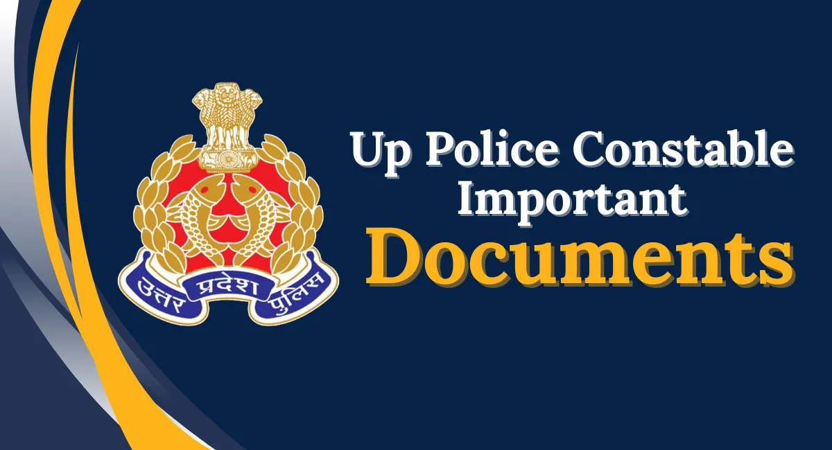 UP Police Constable Important Documents