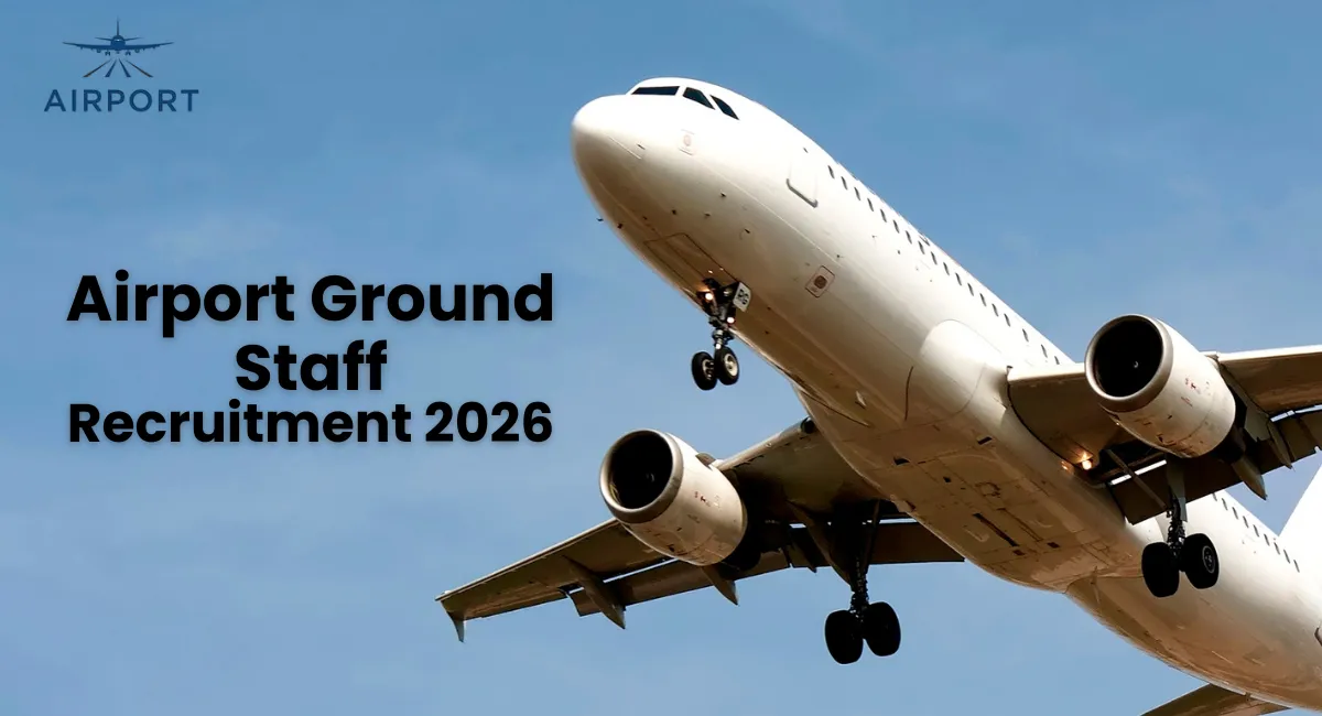 Airport Ground Staff Recruitment 2026