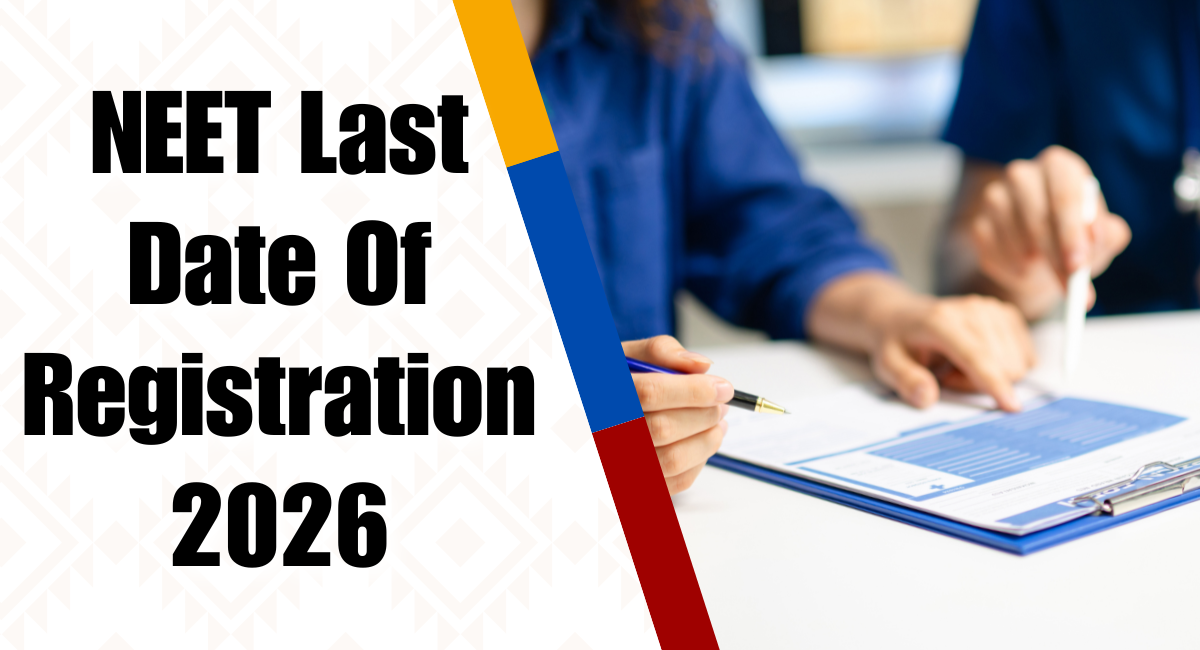 NEET Last Date Of Registration 2026