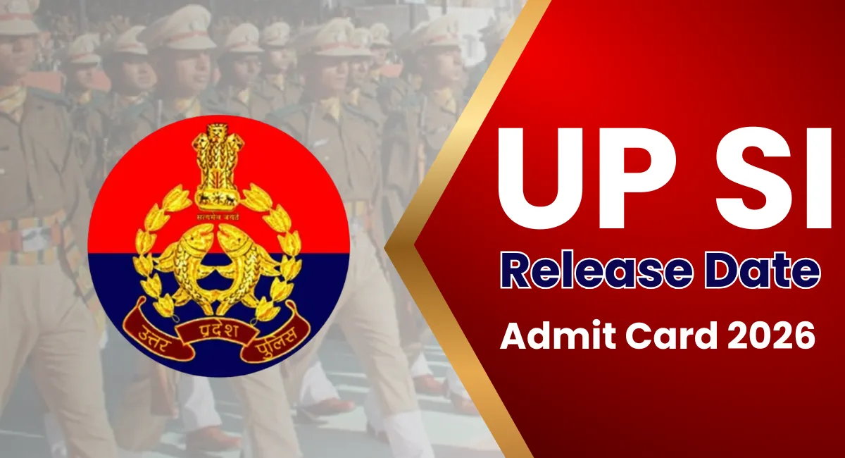 UP SI Admit Card 2026 Release Date