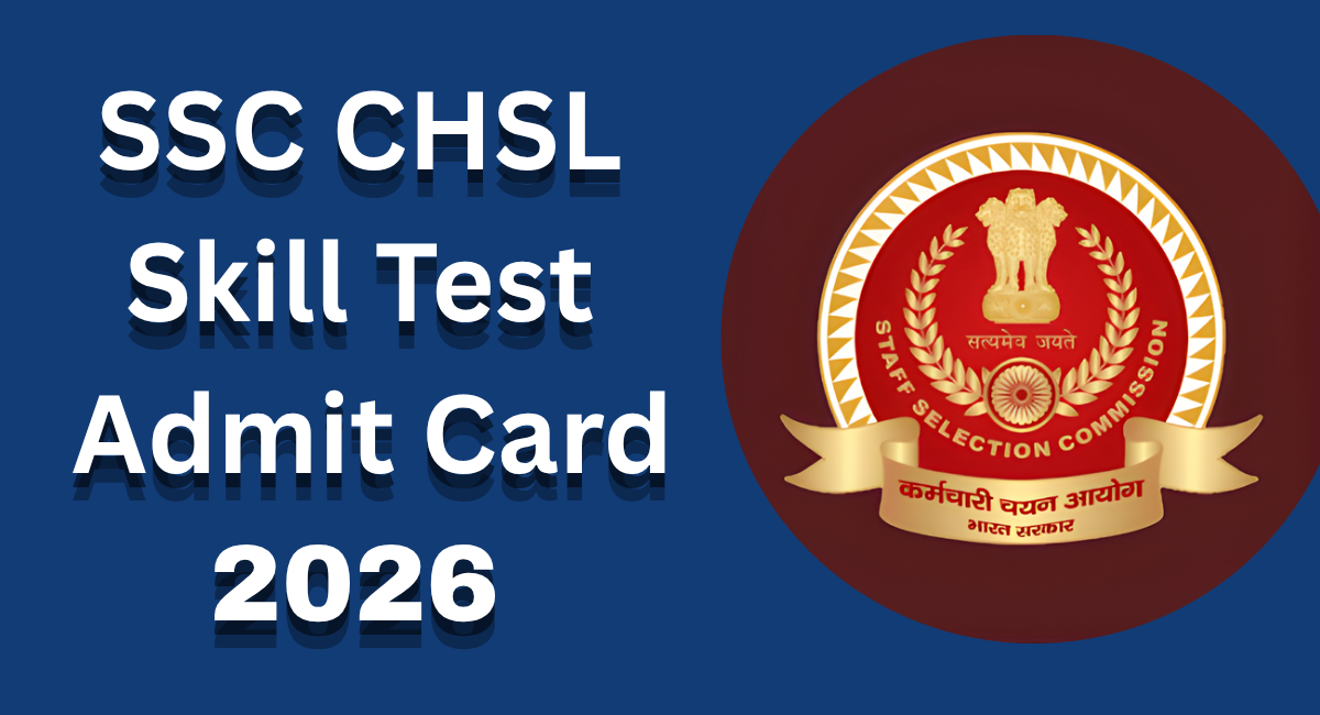 SSC CHSL Skill Test Admit Card 2026