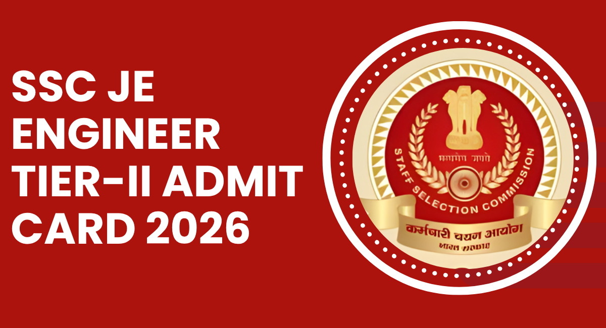 SSC JE Engineer Tier-II Admit Card 2026